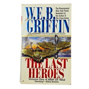 The Last Heroes - Volume One (1) of Men at War by W.E.B. Griffin - Paperback